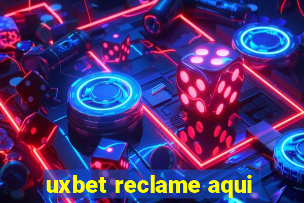 uxbet reclame aqui